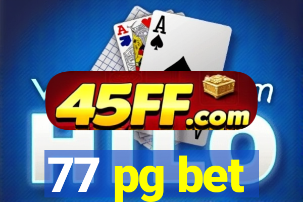 77 pg bet